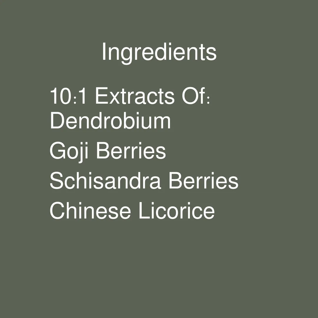 Restored Essence ingredients: 10:1 extracts of Dendrobium, Goji Berries, Schisandra Berries and Chinese Licorice